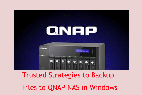 Trusted Strategies to Backup Files to QNAP NAS in Windows