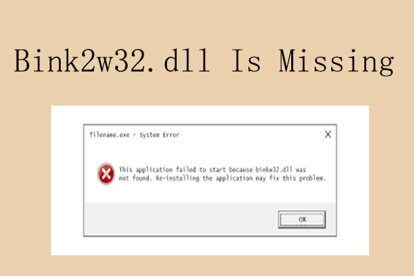 2 Effective Ways to Fix Bink2w32.dll Is Missing Error Windows 11