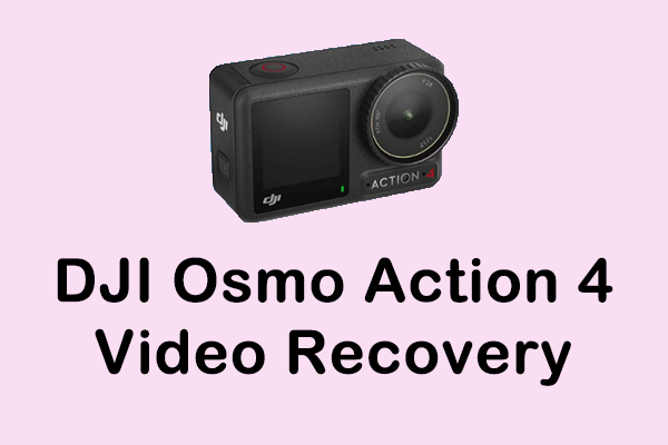 DJI Osmo Action 4 Video Recovery: Most Effective Methods