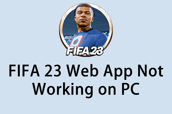 Is the FIFA 23 Web App Not Working on Windows PC? A Full Guide