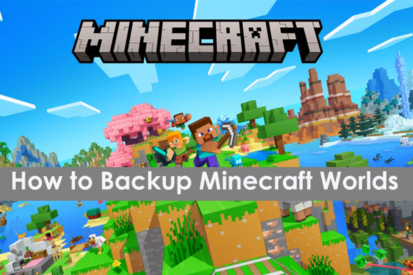 Pro Guide on How to Backup Minecraft Worlds, Learn the Must-Know