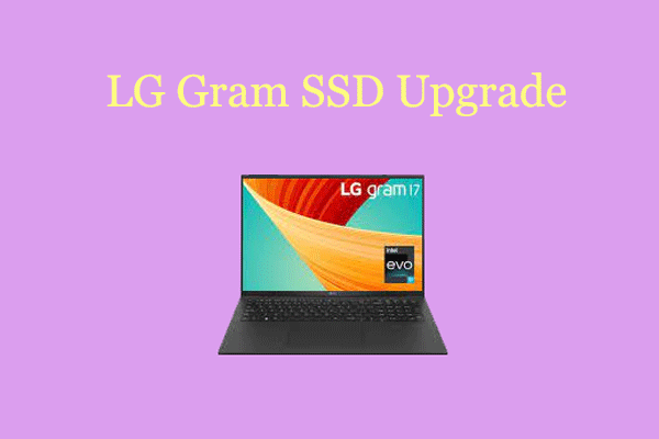 How to Do LG Gram SSD Upgrade? Here’s a Step-by-Step Guide