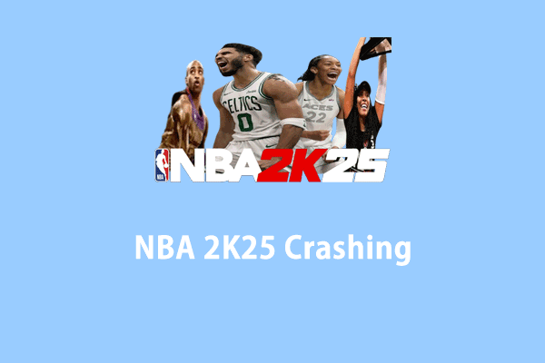 How to Fix NBA 2K25 Crashing on Windows 10/11? Look Here!