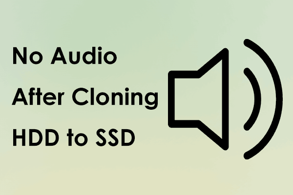 No Audio After Cloning HDD to SSD on Windows 10/11 – Best Fixes!