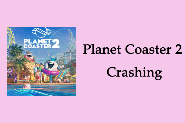 Easily Fixed: Planet Coaster 2 Crashing/Not Launching