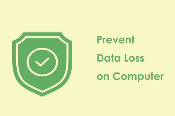 How to Prevent Data Loss on Computer to Secure Your Data? 7 Tips!