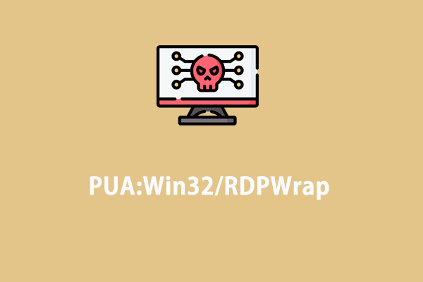 Discover 2 Ways to Remove PUA:Win32/RDPWrap on Windows 10/11