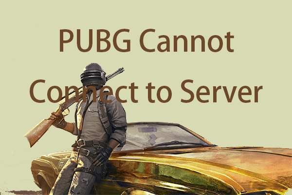 PUBG Cannot Connect to Server: There Are Several Methods