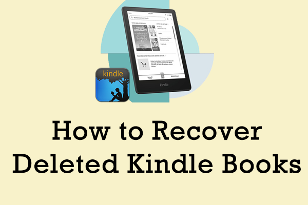 How to Recover Deleted Kindle Books: Here Are 4 Easy Ways