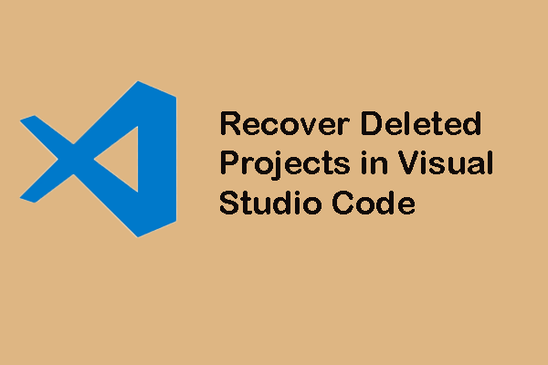 Guide to Recover Deleted Projects in Visual Studio Code: 3 Ways