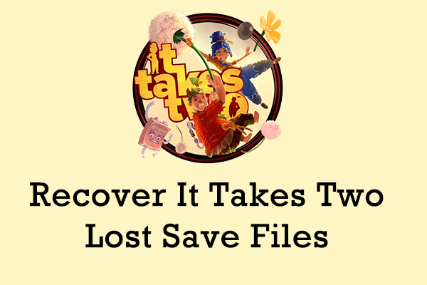 Lost Progress? How to Recover It Takes Two Lost Save Files