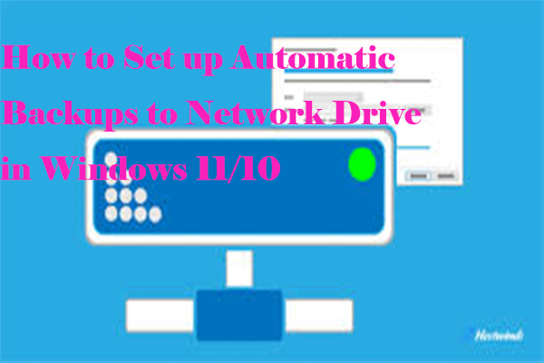 How to Set up Automatic Backups to Network Drive in Windows 11/10