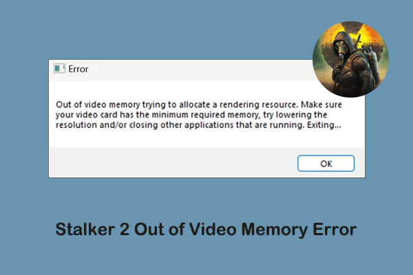 Simple Fixes to Stalker 2 Out of Video Memory Error on Windows