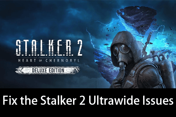 Encountering the Stalker 2 Ultrawide Issues? Here’s a Guide