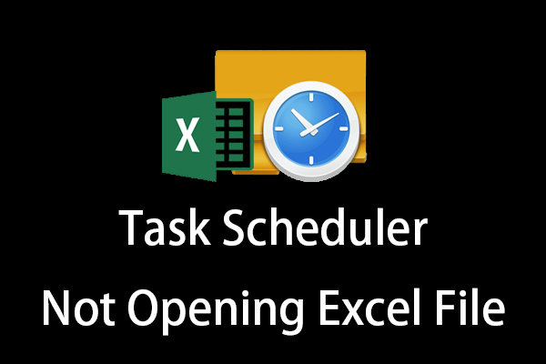 Best Ways to Fix the Task Scheduler Not Opening Excel File