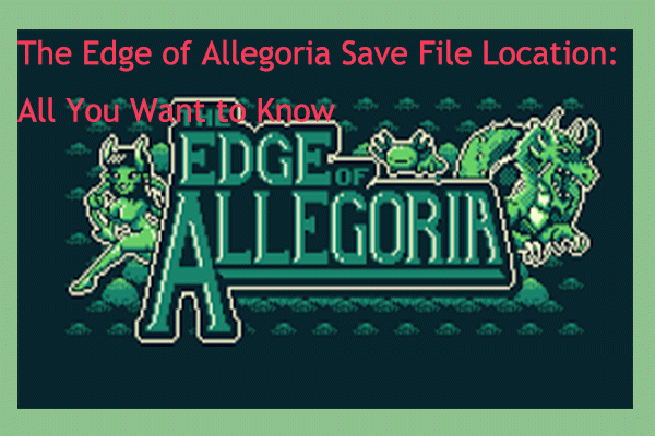 The Edge of Allegoria Save File Location: All You Want to Know