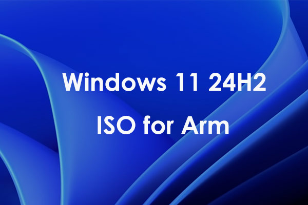 Microsoft Released Windows 11 24H2 ISO for Arm, Watch a Pro Guide