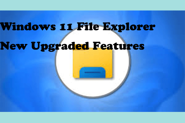 Quick Guide to Windows 11 File Explorer New Upgraded Features