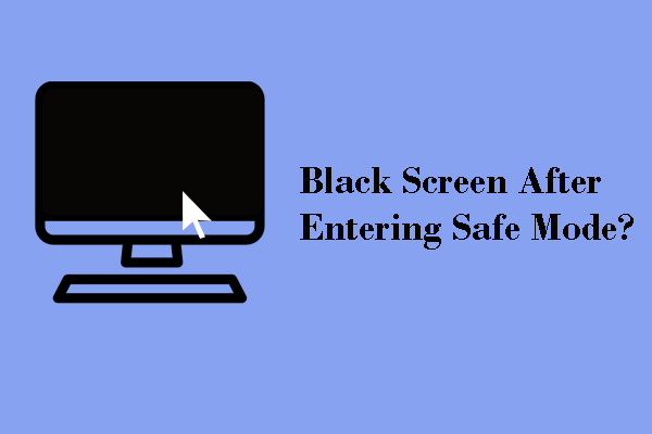 Top Guide to Fixing Black Screen After Entering Safe Mode