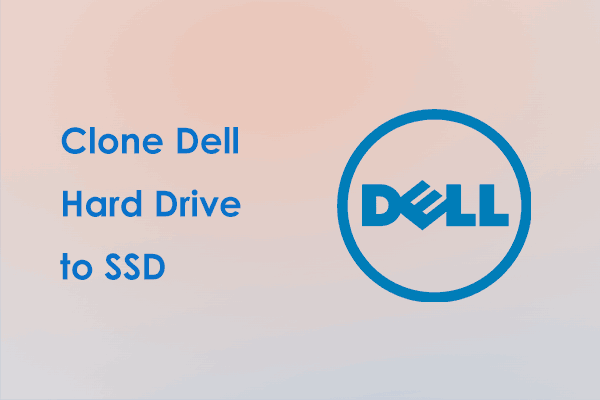 How to Clone Dell Hard Drive to SSD? Try Top 2 Tools to Help!