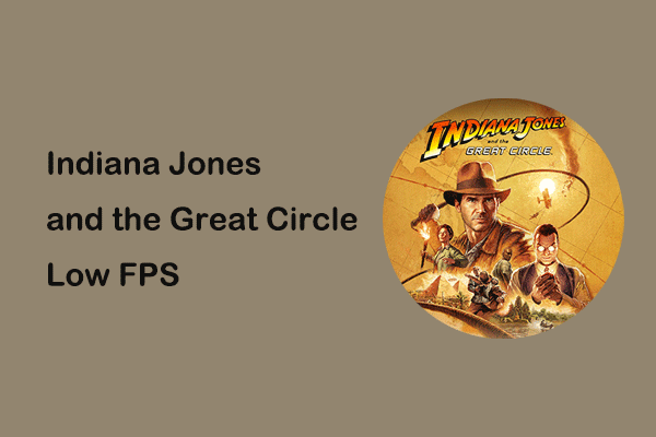 Proven Fixes for Indiana Jones and the Great Circle Low FPS/Lag