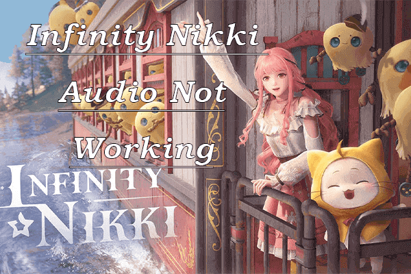 Infinity Nikki Audio Not Working | Powerful Fixes on Windows