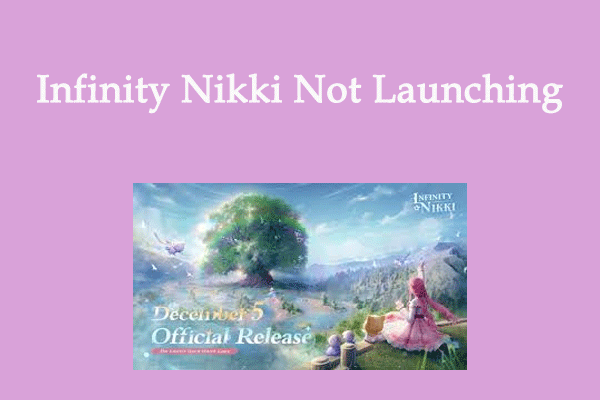 How to Fix Infinity Nikki Not Launching/Crashing on Windows