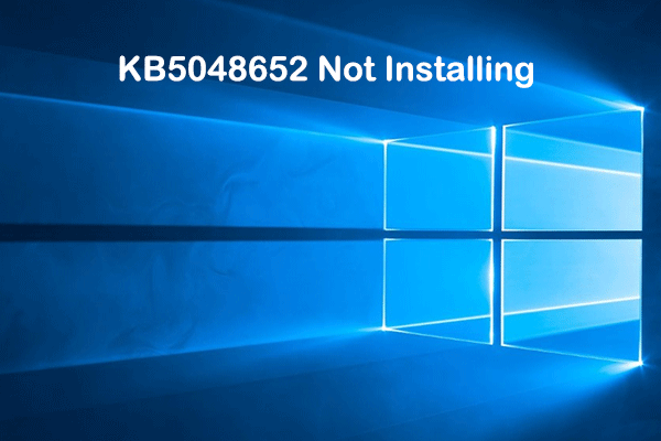 Spotlight Win 10 KB5048652 & Fix KB5048652 Not Installing Issue