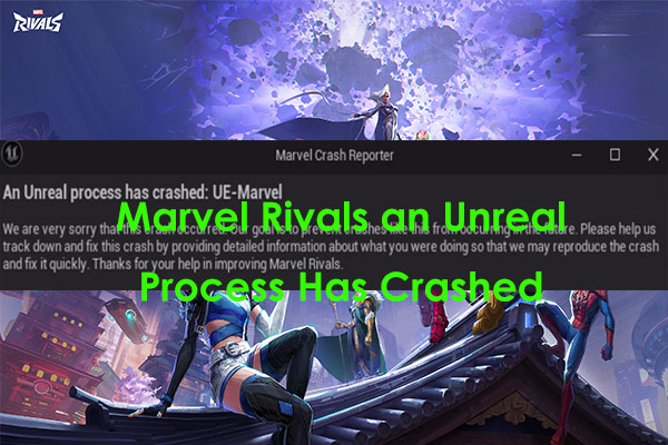 Expert Guide – Marvel Rivals an Unreal Process Has Crashed on PC