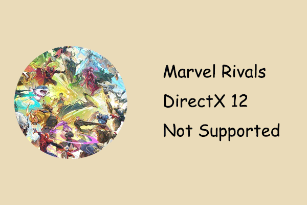 Easy Guide to Fixing Marvel Rivals DirectX 12 Not Supported Error