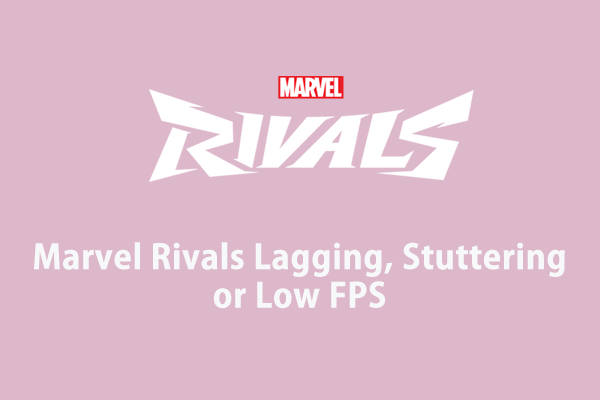 Instant Fixes for Marvel Rivals Lagging or Stuttering on PC