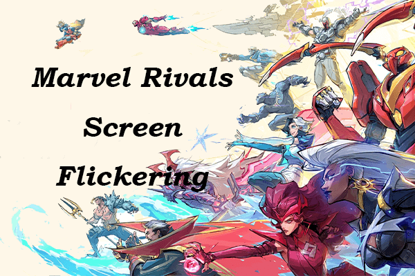 Top Fixes to Solve Marvel Rivals Screen Flickering Issue