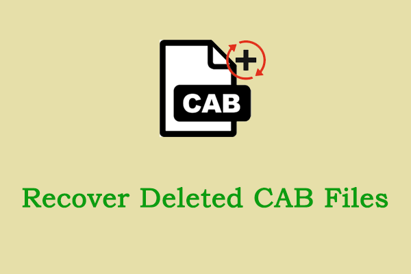 What Is a CAB File & How to Recover Deleted CAB Files