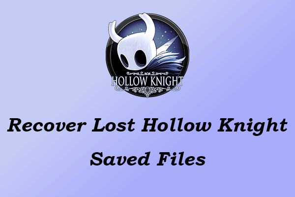 Professional Tips: Recover Lost Hollow Knight Saved Files