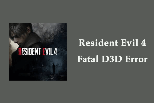 How to Fix Resident Evil 4 Fatal D3D Error With Ease