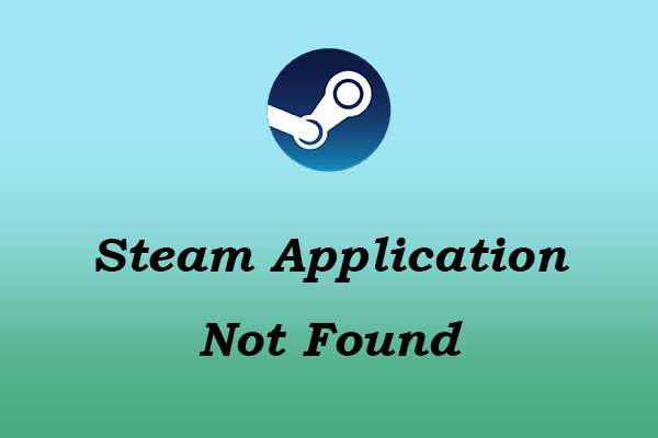 Steam Application Not Found on Windows: Top Fixing Guide