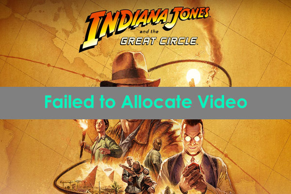 Indiana Jones and the Great Circle Failed to Allocate Video Memory – Fixed!