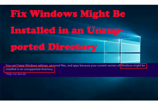 Fix Windows Might Be Installed in an Unsupported Directory