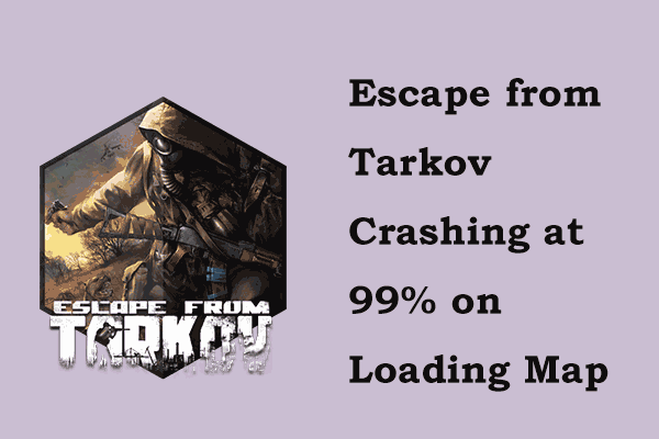 Escape from Tarkov Crashing at 99% on Loading Map? Learn Tips!