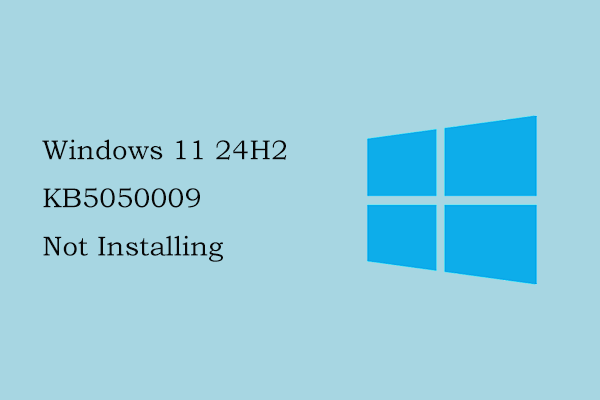 Fresh Fixes for Windows 11 24H2 KB5050009 Not Installing