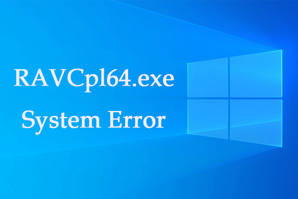 How to Fix RAVCpl64.exe System Error | Step-by-Step Guide