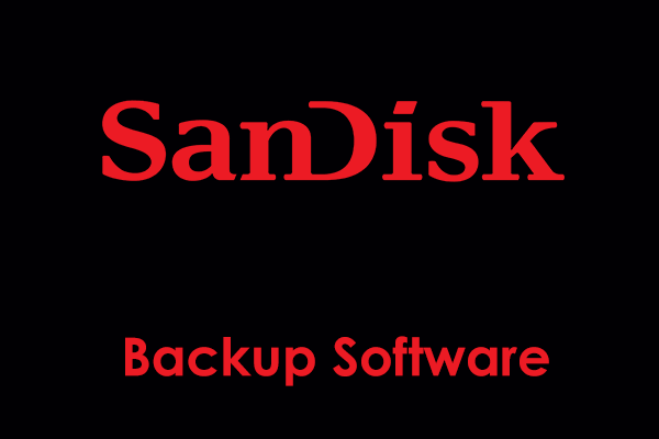 What Is SanDisk Backup? Top 3 SanDisk Backup Software for Windows