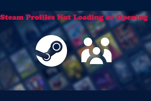 Steam Profiles Not Loading or Opening? Try 5 Techniques