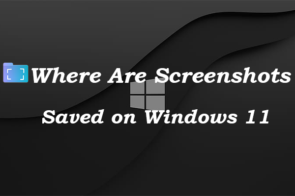 Where Are Screenshots Saved on Windows 11: A Full Guide