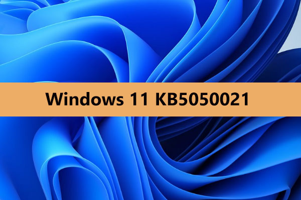 New in Windows 11 KB5050021 & Best Fixes for Not Installing