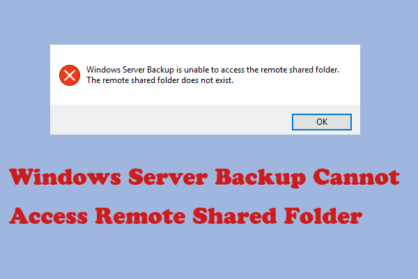 Fixed: Windows Server Backup Cannot Access Remote Shared Folder